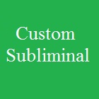 Custom subliminal